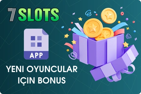 7slots app Yeni oyuncular için bonus
